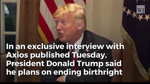 Trump Plans To End Birthright Citizenship