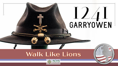 "1241 Garryowen" Walk Like Lions Christian Daily Devotion with Chappy Mar 19, 2021