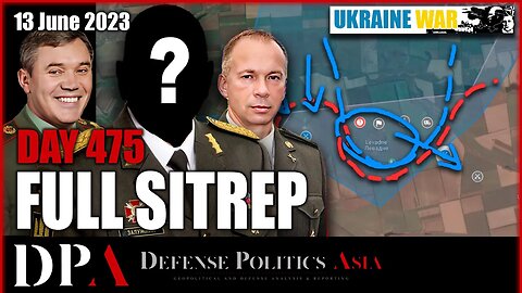 UKRAINE RETAINS CONTROL OF MAKARIVKA; Russia retreat after counter [ Ukraine SITREP ] Day 475 (13/6)