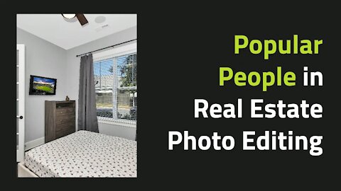 Popular People in Real Estate Photo Editing