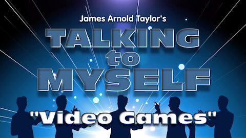 Talking to Myself the Stage Show: "Video Games"