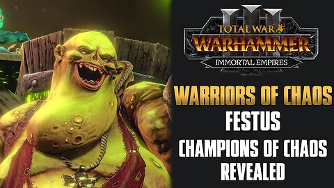 Warriors of Chaos - Leech Lord Festus Reveal Trailer + Reaction/Opinion - Total War: Warhammer 3