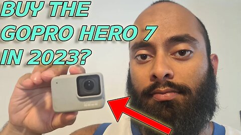 SHOULD YOU BUY THE GOPRO HERO 7 IN 2023?