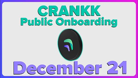 Crankk Public Onboarding December 21!!!