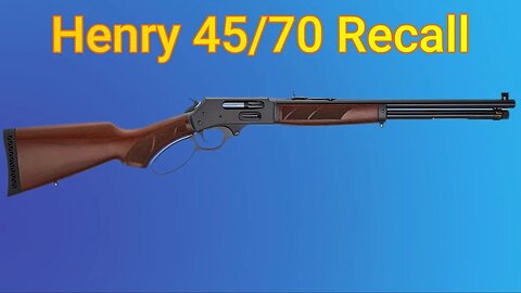 HENRY 45 70 RECALL