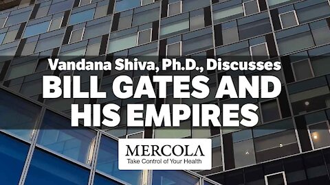 The Empires of Gates- Interview with Vandana Shiva, Ph.D., and Dr. Mercola