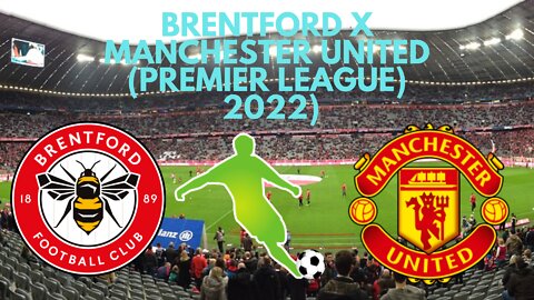 Brentford x Manchester United (Premier League 2022)