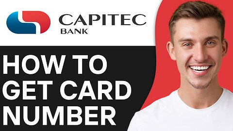 HOW TO GET CARD NUMBER ON CAPITEC APP