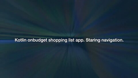 Kotlin App: Budget Shopping List part 5, Intro to navigation