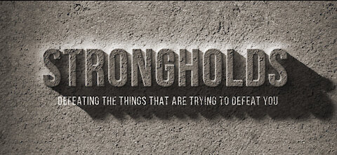 Ask Jesus to help you destroy strongholds within you