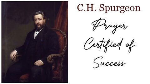 Prayer Certified of Success - C.H.Spurgeon