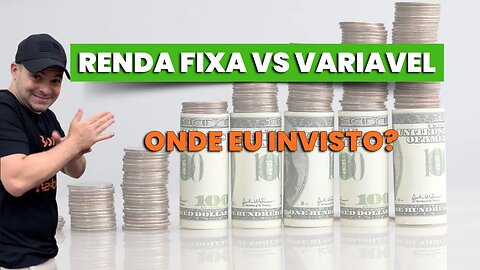 Renda Fixa x Renda Variável