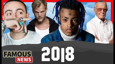 Stars We Lost In 2018 | Famous News | Mac Miller, Avicii, XXXTentacion, Stan Lee