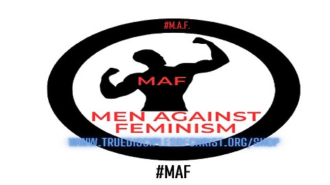 MAF Men Against Feminism #maf