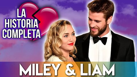 Miley y Liam | La Historia Completa | Separación