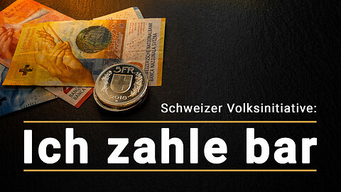 Vorreiter zur Rettung des Bargeldes – Schweizer Volksinitiative: „Ich zahle bar“