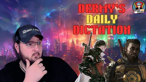 Dermy's Daily Dictation!! Ubisoft EXPOSED!! Square Enix FAILING!?