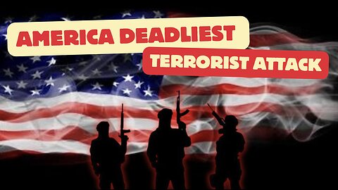 The Deadliest Terrorist Attacks in U.S. History!