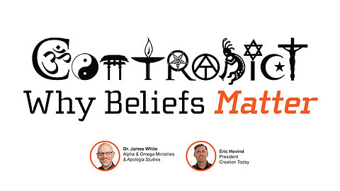 Why Beliefs Matter | Eric Hovind & Dr. James White | Creation Today Show #331