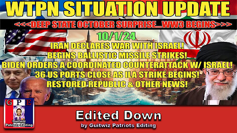 WTPN SITUATION UPDATE 10/2/24-IRAN /ISRAEL DECLARE WAR-MISSILES STRIKE ISRAEL-WW3 STARTS-Edited Down