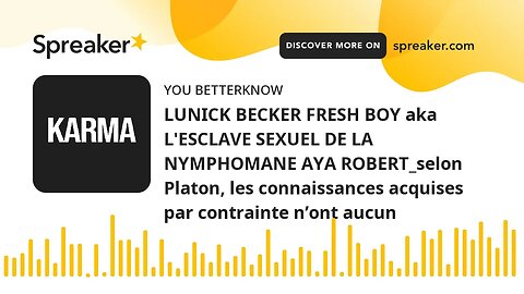 LUNICK BECKER FRESH BOY aka L'ESCLAVE SEXUEL DE LA NYMPHOMANE AYA ROBERT_selon Platon, les connaissa