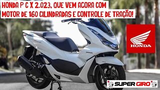 Honda PCX 160 2023 com controle de tração; #CANALSUPERGIRO