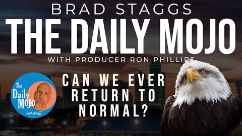 LIVE: Can We Ever Return To Normal? - The Daily Mojo