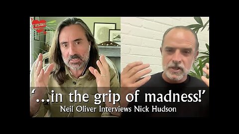 Neil Oliver Interviews Nick Hudson – In the grip of madness!!!