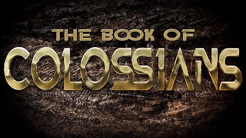 THE BOOK OF COLOSSIANS CHAPTER 3:18-4:18 (PART 2)