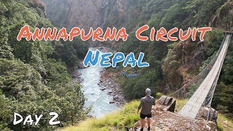 Nepal - Annapurna Circuit - Day 2 - Syange To Jagat