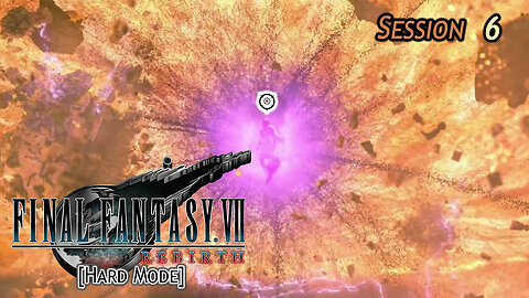 Final Fantasy VII: Rebirth [Hard Mode] | Revenge Against Rock-Kind (Session 6)