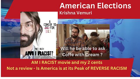 AM I RACIST movie and my 2 cents Not a review - Is America is at its Peak of REVERSE RACISM