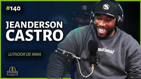 Jeanderson Castro - Lutador de MMA brasileiro na Irlanda | Talkeando Podcast #140