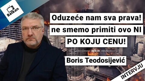 Oduzeće nam sva prava! ne smemo primiti ovo NI PO KOJU CENU!-Boris Teodosijevic