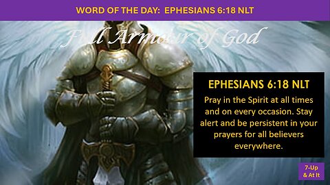 WORD OF THE DAY: EPHESIANS 6:18 NLT