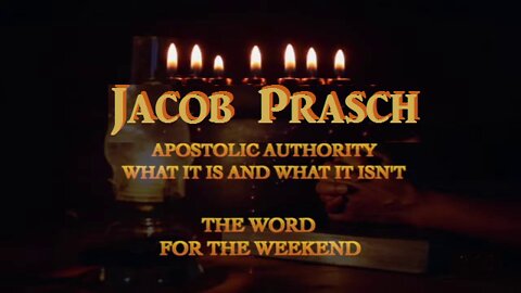 Apostolic Authority - What it is and What it isn't - Word For The Weekend-Jacob Prasch