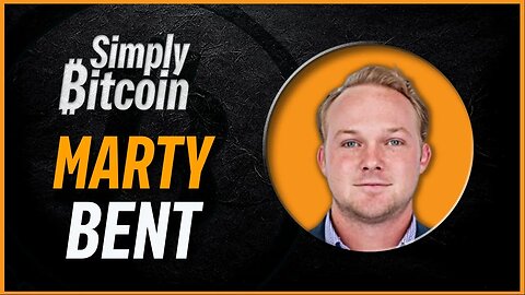 Marty Bent | WE WILL WIN | Simply Bitcoin IRL