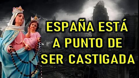 ESPAÑA ESTÁ A PUNTO DE SER CASTIGADA - MENSAJE DE MARÍA SANTISIMA A LUZ AMPARO PRADO NUEVO