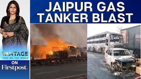 At Least 11 Burnt Alive as Gas Tanker Rams into Vehicles in Jaipur | Vantage with Palki Sharma