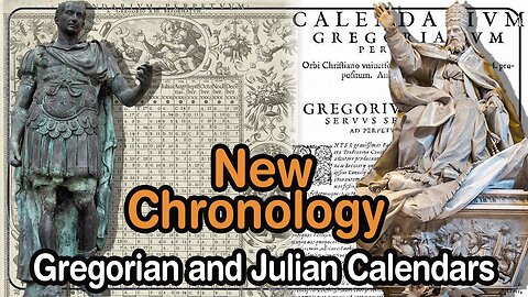 New Chronology: Understanding the Gregorian and Julian Calendars