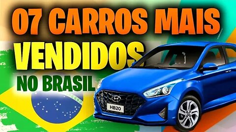 Os 7 carros mais vendidos no Brasil nos últimos 10 anos: As opções preferidas pelos brasileiros