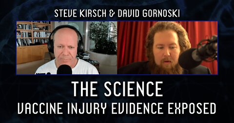 The Science: Steve Kirsch Exposes Vaccine Injury Evidence