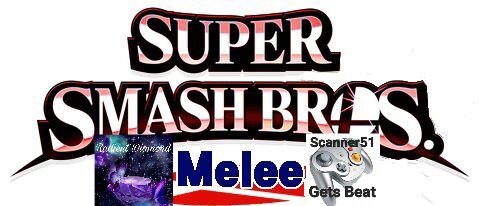 Scanner51 Gets Beat: Super Smash Bros. Melee