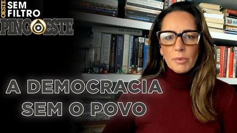 STF quer democracia mas sem o povo [ANA PAULA HENKEL]