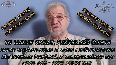 ,,ŁATWIEJ ZOSTAĆ WYKSZTAŁCONYM , TRUDNIEJ ZOSTAĆ MĄDRYM MYŚLĄCYM , LUDZIE KREUJĄ PRZYSZŁOŚĆ ŚWIATA