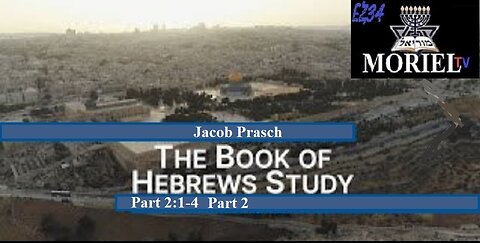 The-Book-of-Hebrews-Study--Part 2 Chapter 2:1-4__Jacob-Prasch