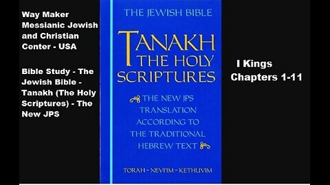 Bible Study - Tanakh (The Holy Scriptures) The New JPS - I Kings 1-11