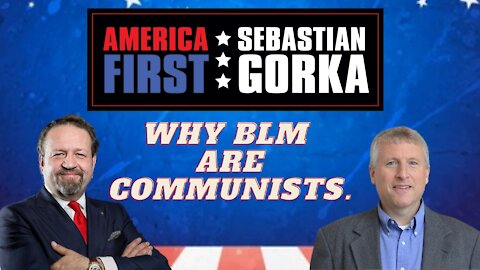 Why BLM are Communists. Paul Kengor with Sebastian Gorka on AMERICA First