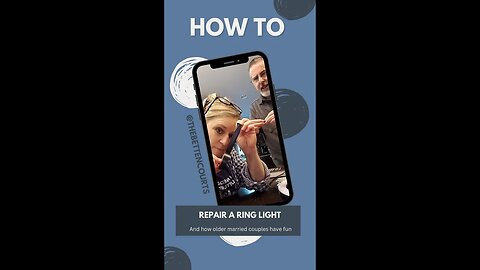 How to fix a ring light! (How older married couples have fun)