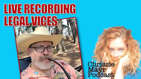 LIVE Chrissie Mayr Podcast with Legal Vices!